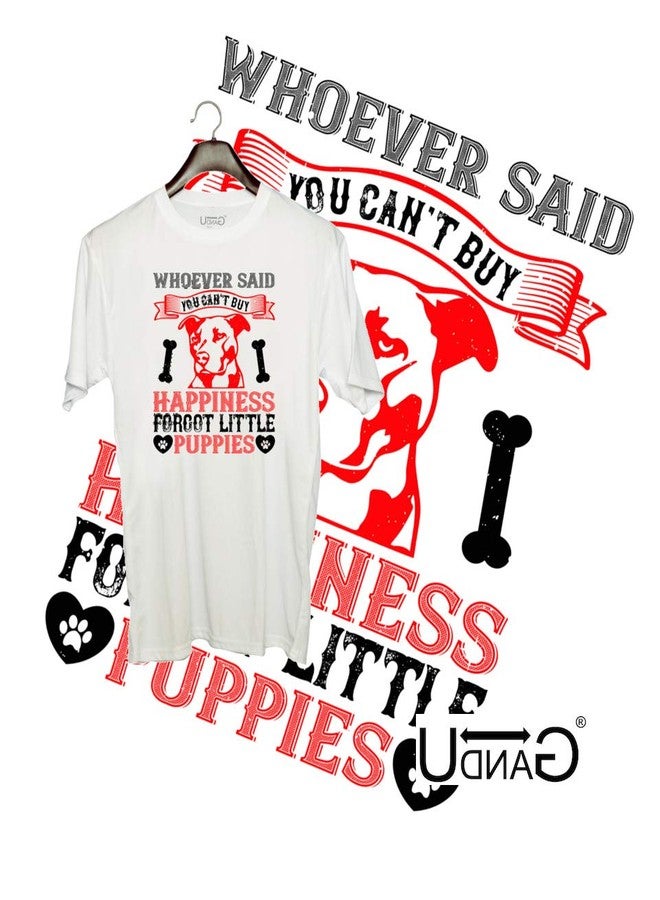 UDNAG Unisex Round Neck Graphic 'Dog | Whoever Said You Can't Buy Happiness Forgot Little Puppies' Polyester T-Shirt White [Size 2YrsOld/22in to 7XL/56in] - Image 2